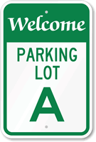Welcome - Parking Lot A Sign