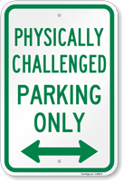 Physically Challenged Parking Only Sign with Arrow