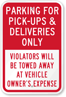 Parking For Pick-Ups & Deliveries, Violators Towed Sign