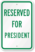 RESERVED FOR PRESIDENT Sign