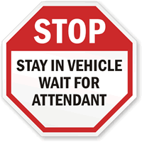 Stop Stay In Vehicle Wait For Attendant Sign