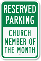 Reserved Parking - Church Member Of Month Sign