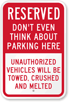 Reserved Don't Think About Parking Here Sign