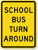 SCHOOL BUS TURN AROUND Sign