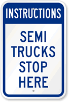Instructions Semi Trucks Stop Here Sign
