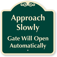 Approach Slowly Gate Opens Automatically Sign