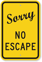 Sorry No Escape Sign