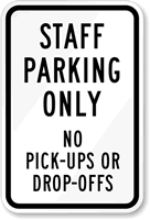 Staff Parking No Pick-Ups Or Drop-Offs Sign