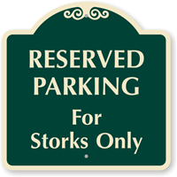 Reserved Parking For Storks Only SignatureSign