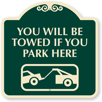 You Will Be Towed If You Park Sign