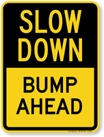 Bump Ahead Slow Down Sign