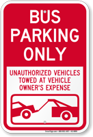 Bus Parking Only, Unauthorized Vehicles Towed Sign