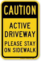 Active Driveway Please Stay On Sidewalk Sign