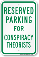Novelty Parking Space Reserved For Conspiracy Theorists Sign