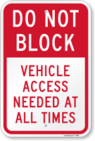 Do Not Block Vehicle Access Needed Sign