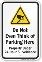 Do Not Even Think Of Parking Here Security Sign