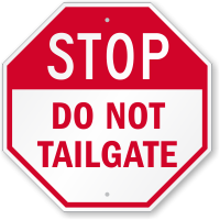 Do Not Tailgate STOP Sign
