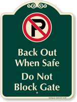 Dont Block Gate, No Parking Signature Sign