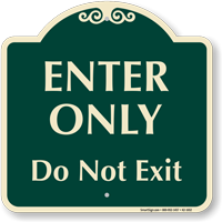 Enter Only Do Not Exit Signature Sign