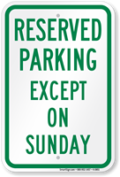 Except On Sunday Reserved Parking Sign