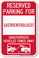 Reserved Parking For Gastroenterologist Vehicles Tow Away Sign