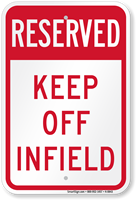 Keep Off Infield Reserved Sign