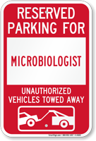 Reserved Parking For Microbiologist Vehicles Tow Away Sign