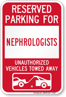 Reserved Parking For Nephrologists Vehicles Tow Away Sign