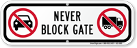 Never Block Gate, No Parking Sign
