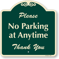 Please No Parking at Anytime, Thank you Sign
