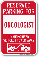 Reserved Parking For Oncologist Vehicles Tow Away Sign