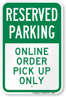 Online Order Pick Up Only Reserved Parking Sign