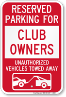 Reserved Parking For Club Owners Tow Away Sign