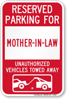 Reserved Parking For Mother-In-Law Vehicles Tow Away Sign