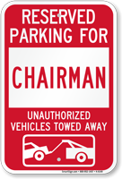 Reserved Parking For Chairman Vehicles Tow Away Sign