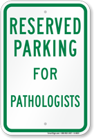Parking Space Reserved For Pathologists Sign