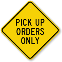 Pick-Up Orders Only Diamond-shaped Traffic Sign