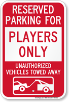 Reserved Parking For Players Only Tow Away Sign