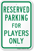 Parking Space Reserved For Players Only Sign