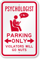 Psychologist Parking Only Violators Will Go Nuts Sign