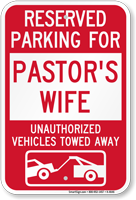 Reserved Parking For Pastor's Wife Tow Away Sign