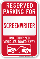 Reserved Parking For Screenwriter, Others Towed Sign