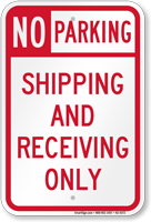 Shipping And Receiving Only No Parking Sign