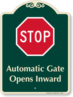 Stop, Automatic Gate Opens Inward Signature Sign