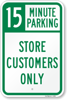 15 Minutes Parking - Store Customers Only Sign
