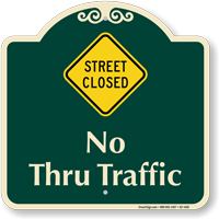 Street Closed, No Thru Traffic Signature Sign