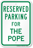 Parking Space Reserved For The Pope Sign
