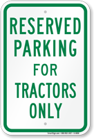 Parking Space Reserved For Tractors Only Sign