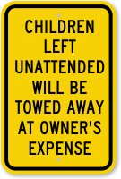 Children Left Unattended Will Be Towed Away Sign