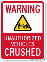 Unauthorized Vehicles Crushed No Parking Sign